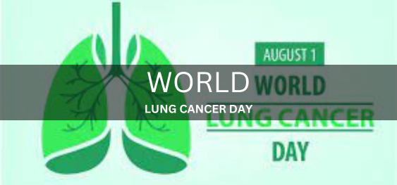 WORLD LUNG CANCER DAY [विश्व फेफड़े का कैंसर दिवस]
